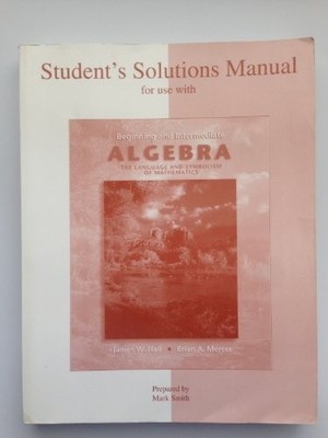 STUDENT'S SOLUTIONS MANUAL FOR USE WITH BEGINNING AND By James Hall & Brian VG
