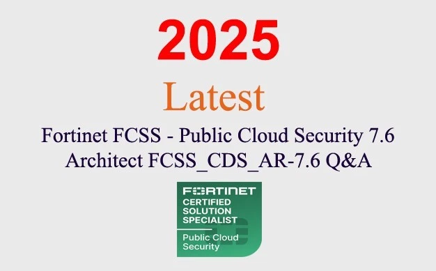 Fortinet Public Cloud 7.6 FCSS_CDS_AR-7.6 Q&A GARANTIERT (1 Monat Update)