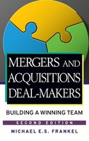 Mergers And Acquisitions Deal-Makers Michael E S Frankel