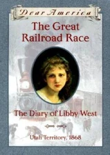 The Great Railroad Race: The Diary of Libby West, Utah Territory 1868 (De - GOOD