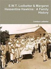 E.W.T. Ledbetter & Margaret Hessentine Hawkins: A Family History [Paperback] ...