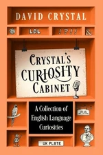 Crystal's Curiosity Cabinet: An English Language Miscellany by David Crystal