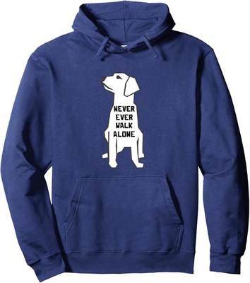 Never Ever Walk Alone Dog Walker Pet Owner Dog Unisex Hooded Sweatshirt