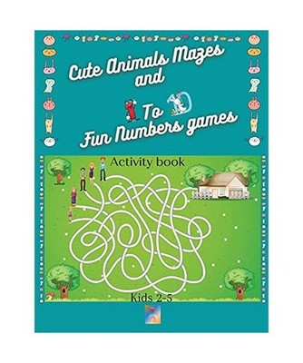 Cute Animals Mazes and 1 To 10 Fun Numbers games Activity book: Help animals get