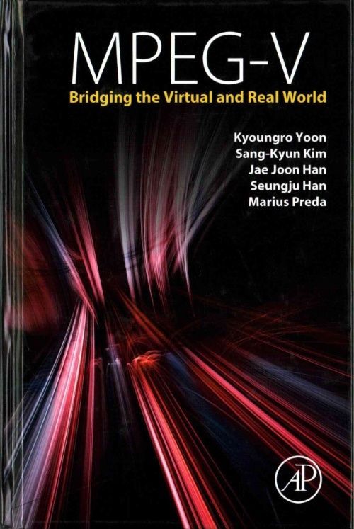 MPEG-V Bridging the Virtual and Real World Yoon Kim Han Han Preda Hardback