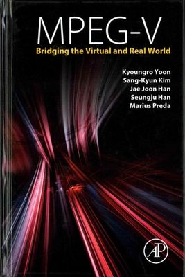 MPEG-V Bridging the Virtual and Real World Yoon Kim Han Han Preda Hardback