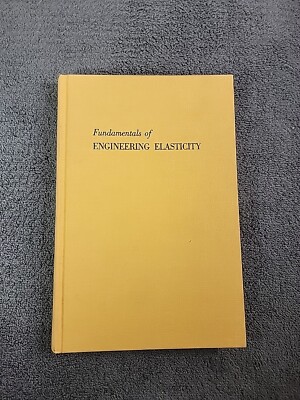 FUNDAMENTALS OF ENGINEERING ELASTICITY S.F. BORG DR. ENG 1962  ️ 1973 REPRINT B2