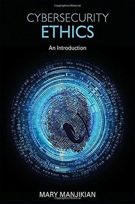 CYBERSECURITY ETHICS: AN INTRODUCTION By Mary Manjikian **Mint Condition**
