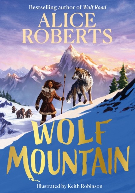 Wolf Mountain by Alice Roberts (Hardback Book)