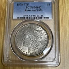 1878 7TF Reverse 1879 Morgan Silver Dollar - PCGS MS62