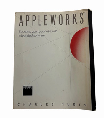 AppleWorks:Boosting Your Business With Integrated Software - Charles Rubin 1985