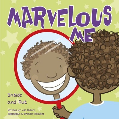 Marvelous Me : Inside and Out, Hardcover by Bullard, Lisa; Reibeling, Brandon...