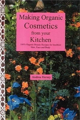 Making Organic Cosmetics from Your Kitchen (Paperback or Softback)