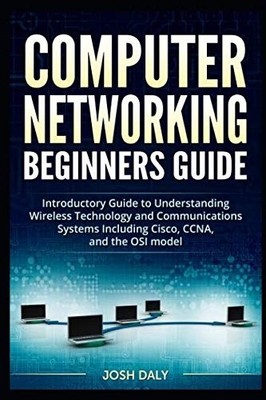 Computer Networking Beginners Guide: Introductory Guide to Under