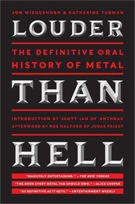 Louder Than Hell: The Definitive Oral History of Metal (Paperback or Softback)