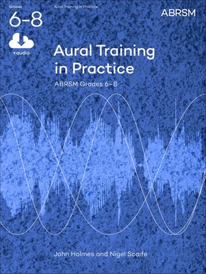 Aural Training in Practice, ABRSM Grades 6-8, with audio | New edition | 2012