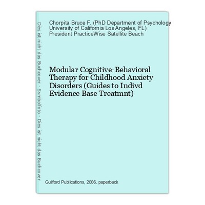 Modular Cognitive-Behavioral Therapy for Childhood Anxiety Disorders (Guides to 