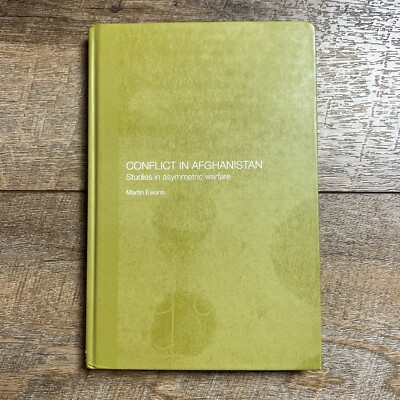 Conflict in Afghanistan Studies in Asymmetric Warfare By Martin Ewans   2005  HC