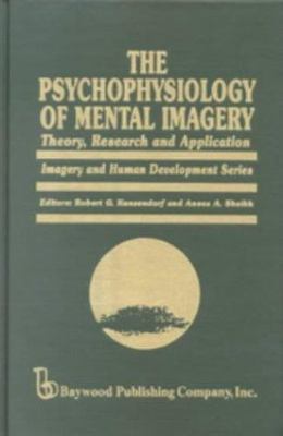 The Psychophysiology of Mental Imagery: Theory, Research, and Application...