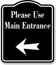 Please Use Main Entrance Left Arrow BLACK Aluminum Composite Sign