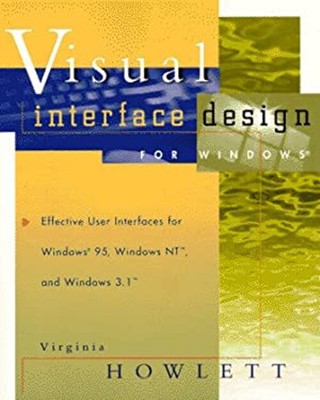 Visual Interface Design for Windows : Effective User Interfaces f