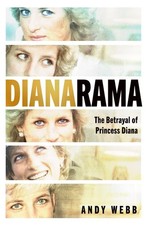 Dianarama: The Betrayal of Princess Diana by Andy Webb (English) Paperback Book