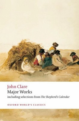 Major Works including selections from The Shepherd's Calendar - John Clare -2008