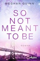 So Not Meant To Be, Meghan Quinn