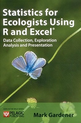 STATISTICS FOR ECOLOGISTS USING R AND EXCEL: DATA By Mark Gardener - Hardcover
