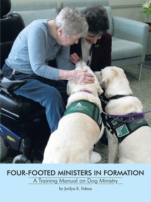 Jerilyn E Felton Four-Footed Ministers in Formation (Taschenbuch)