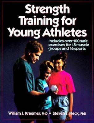 Strength Training for Young Athletes by Kraemer, William D. / Fleck, Steven J.