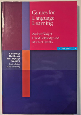 Games for Language Learning, 3rd edit. Cambridge Handbooks f. Language Teachers