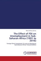 The Effect Of Fdi On Unemployment In Sub-Saharan Africa (1991 To 2016) Gomez