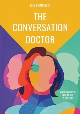 The Conversation Doctor: What really happens when we speak to each other by Leen