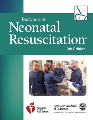 Textbook of Neonatal Resuscitation by  American Academy of Pe... - 9781610028578