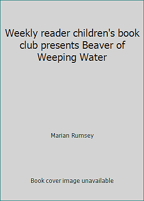 #ad Weekly reader children#x27;s book club presents Beaver of Weeping Water $5.86