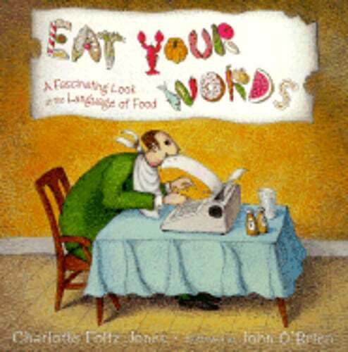 Eat Your Words by Jones - Exploring the Language of Food - Used Copy