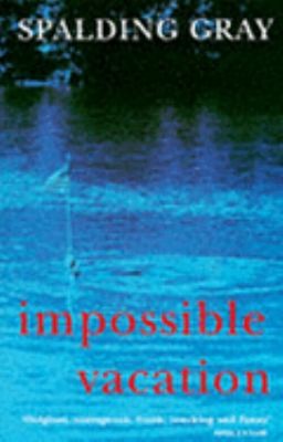 Impossible Vacation Taschenbuch Spalding Gray