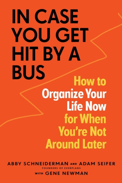 In Case You Get Hit by a Bus by Abby Schneiderman (Paperback Book)