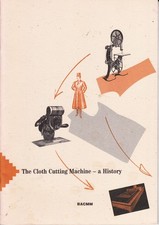 The Cloth Cutting Machine - A History, David S. Maiman, Clothing Machinery