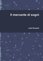 Il Mercante Di Sogni | Leila Somazzi | Taschenbuch | Kartoniert / Broschiert