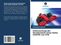 Untersuchung Der Aerodynamik Eines Autos Mithilfe Von CFD Emmanuel Oyeniyi Buch