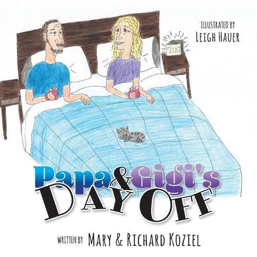 Mary Koziel Richard Koziel Papa And Gigi's Day Off (taschenbuch)
