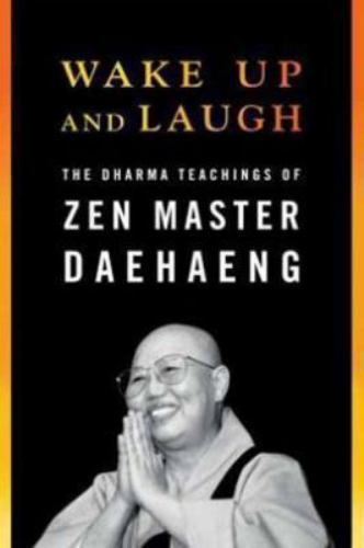 Wake Up and Laugh: Zen Master Daehaeng's Dharma Teachings-image