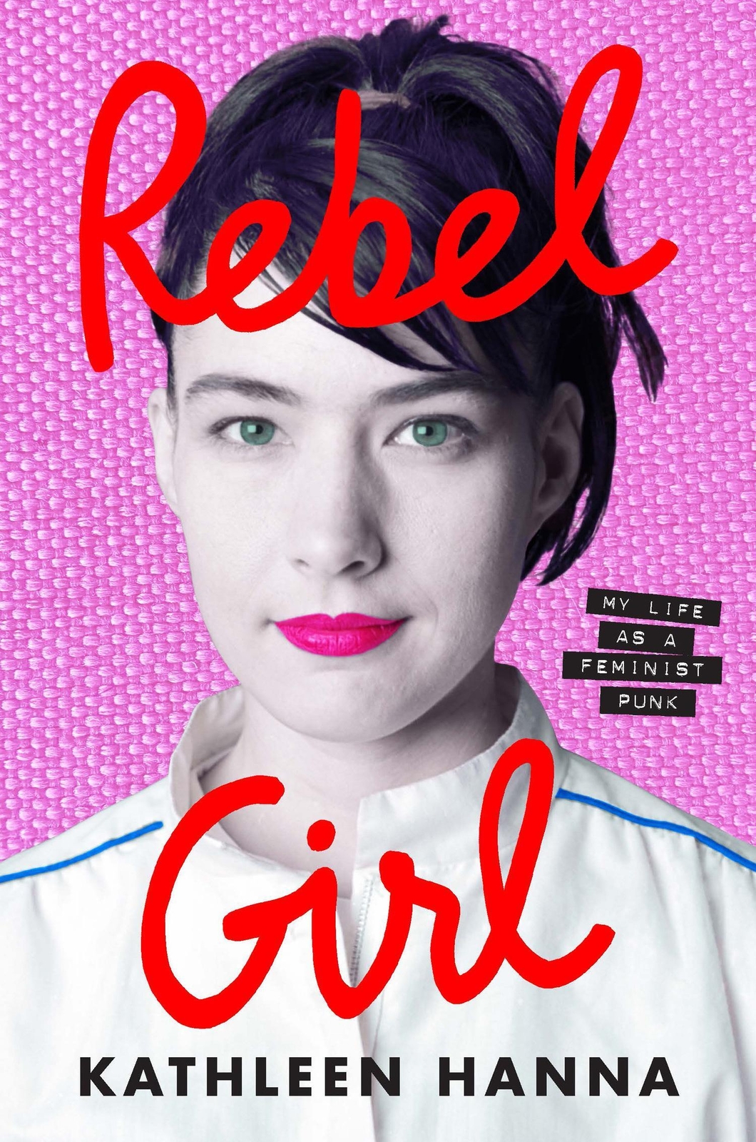 Thumbnail - Rebel Girl | My Life As A Feminist Punk | Kathleen Hanna | Englisch |
