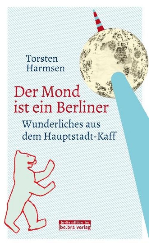 Der Mond ist ein Berliner Torsten Harmsen