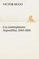 Victor Hugo | Les Contemplations Aujourd'hui, 1843-1856 | Taschenbuch (2012)