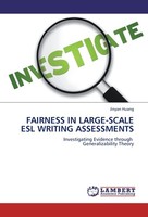 Fairness IN LARGE-SCALE ESL Writing Assessments Jinyan Huang