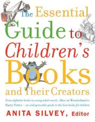 The Essential Guide to Children's Books and Their Creators - VERY GOOD
