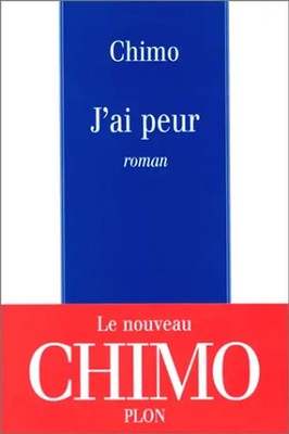 J'AI Peur (Fictions - Romans) - Chimo